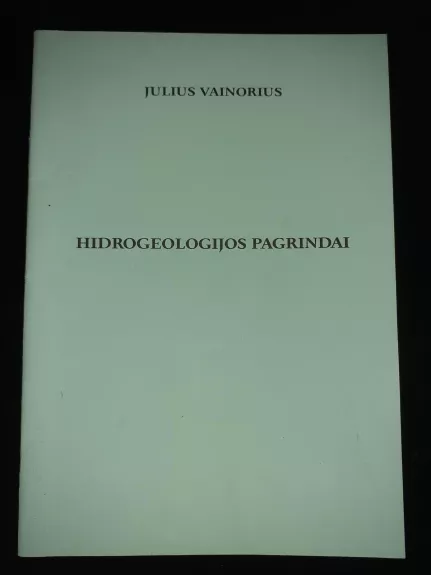 Hidrogeologijos pagrindai - Julius Vainorius, knyga