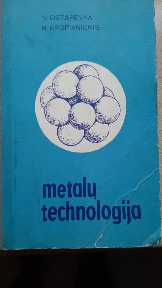 Metalų technologija - Ostapenka N., knyga 1