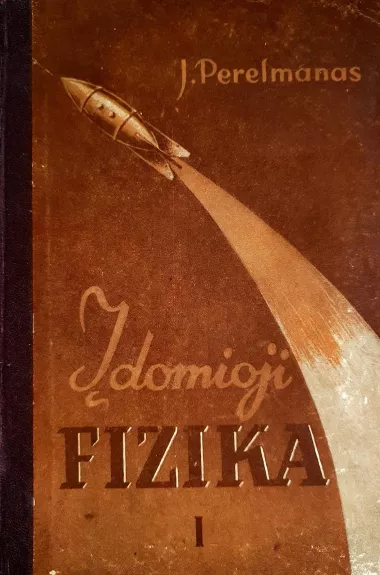 Įdomioji fizika I dalis - J.I. Perelmanas, knyga