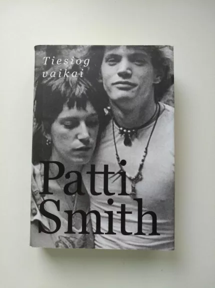 Tiesiog  vaikai - Patti Smith, knyga