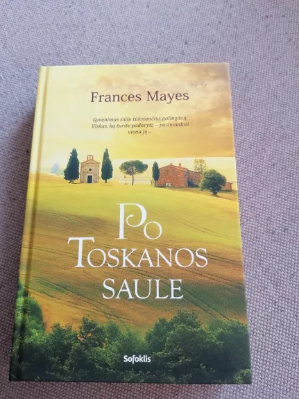 Po Toskanos saule - Frances Mayes, knyga