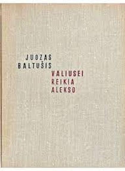 Valiusei reikia Alekso