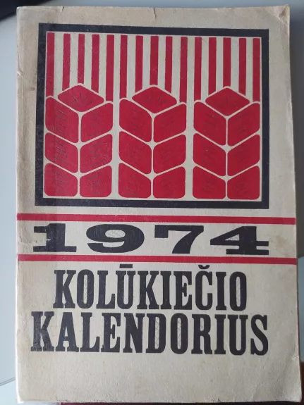 Kolūkiečio kalendorius 1974 - Autorių Kolektyvas, knyga