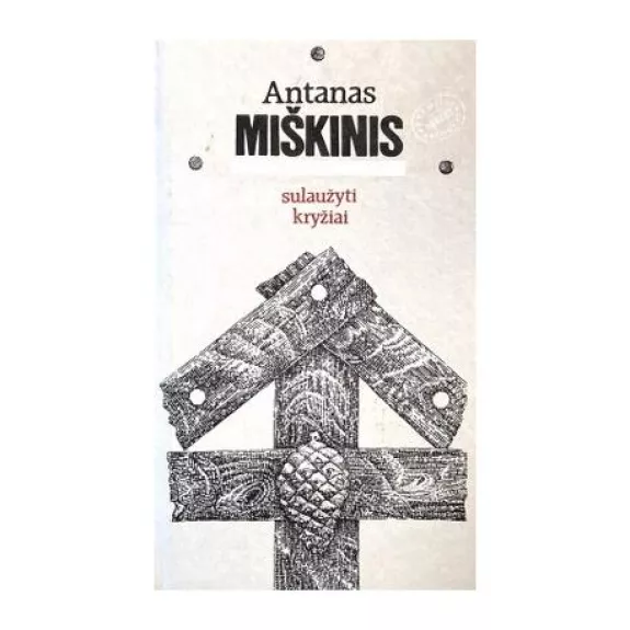 Sulaužyti kryžiai - Antanas Miškinis, knyga