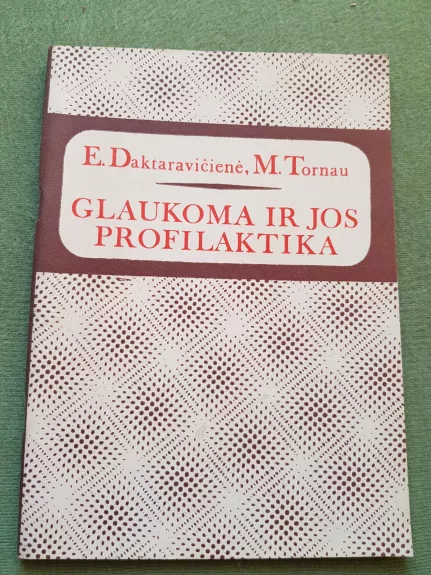 Glaukoma ir jos profilaktika - Emilija Daktaravičienė, knyga