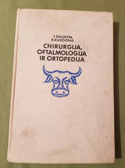 Chirurgija oftalmologija ir ortopedija - T Sniuksta K. Rudžionis, knyga