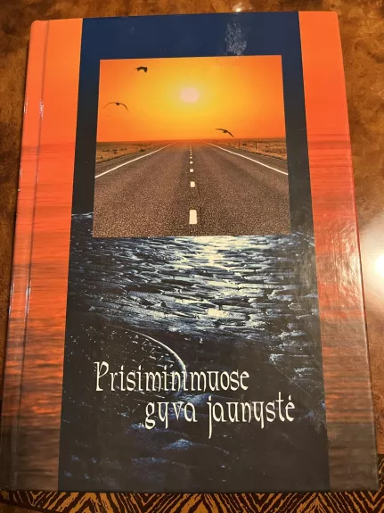 Prisiminimuose gyva jaunystė - Autorių Kolektyvas, knyga