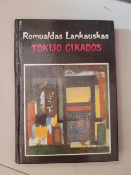 Tokijo cikados: vienos kelionės prisiminimai - Romualdas Lankauskas, knyga 1