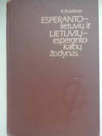 Esperanto - lietuvių ir lietuvių - esperanto kalbų žodynas - K. Puodėnas, knyga