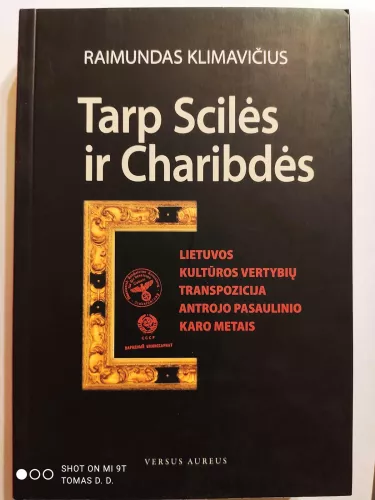 Tarp Scilės ir Charibdės: Lietuvos kultūros vertybių transpozicija Antrojo pasaulinio karo metais