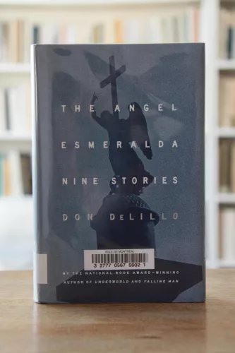 The Angel Esmeralda : Nine Stories (hardcover) - Don DeLillo, knyga