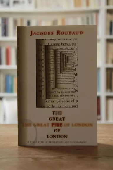 Great Fire of London : A Story with Interpolations and Bifurcations - Jacques Roubaud, knyga