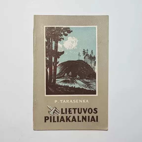 Lietuvos piliakalniai - P. Tarasenka, knyga