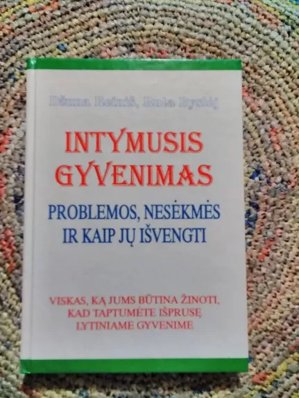 Intymusis gyvenimas: problemos, nesėkmės ir kaip jų išvengti - D. Reiniš, knyga