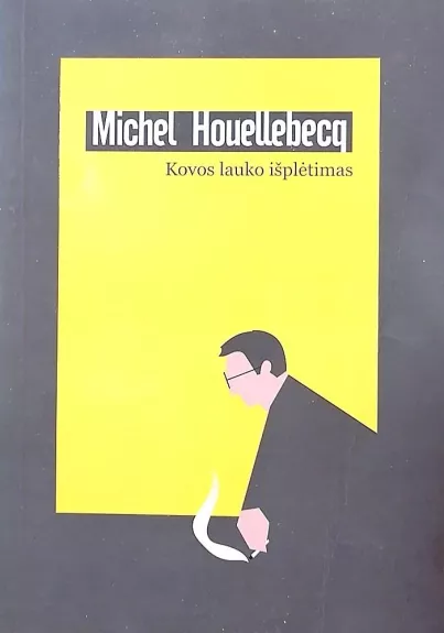 Kovos lauko išplėtimas - Michel Houellebecq, knyga