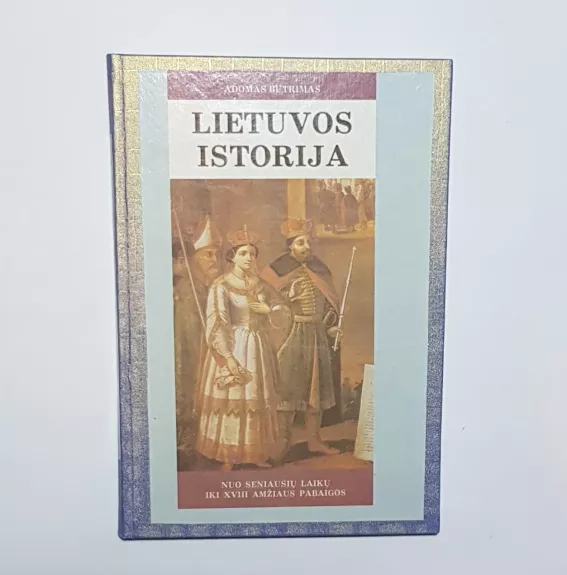 Lietuvos istorija nuo seniausių laikų iki XVIII amžiaus pabaigos