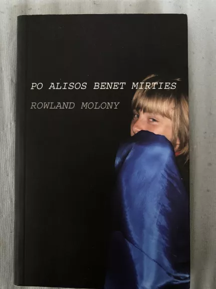 Po Alisos Benet mirties - Rowland Molony, knyga