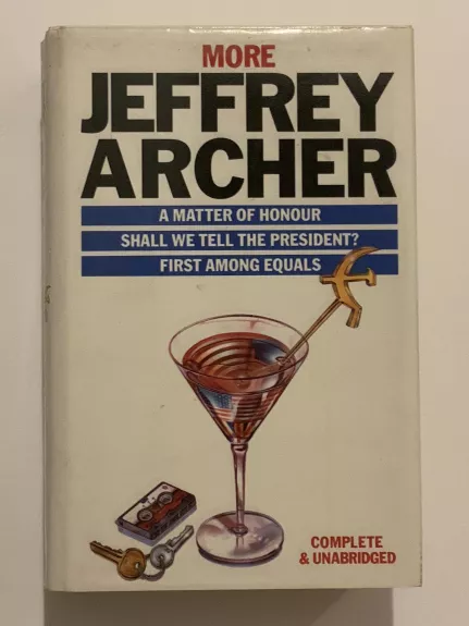 A matter of honour\ Shall we tell the President?\ First among equals - Jeffrey Archer, knyga