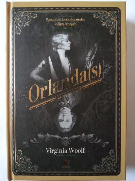 ORLANDA(S): ilgiausias ir žaviausias meilės laiškas istorijoje - Virginia Woolf, knyga