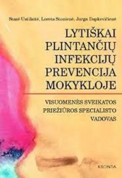 Lytiškai plintančių infekcijų prevencija mokykloje - Stasė Ustilaitė, Loreta  Stonienė, Jurga  Dapkevičienė, knyga