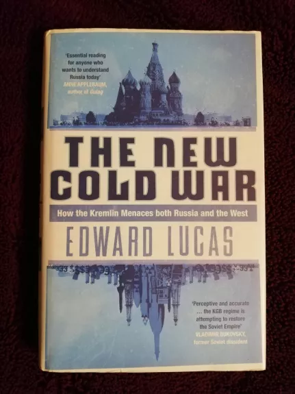 The new cold war. How the Kremlin menaces both Russia and the West - Edward Lucas, knyga 1