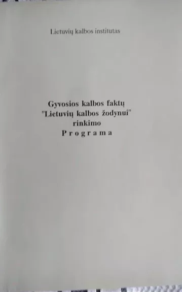 Gyvosios kalbos faktų "Lietuvių kalbos žodynui" rinkimo Programa - Vytautas Vitkauskas, knyga