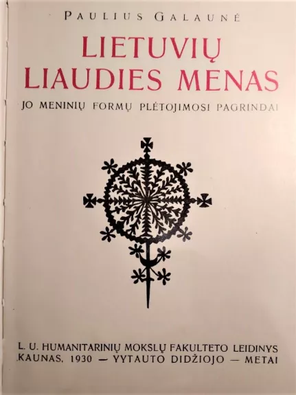 Lietuvių liaudies menas - Paulius Galaunė, knyga