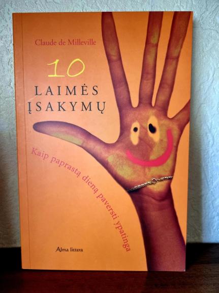 10 laimės įsakymų: Kaip paprastą dieną paversti ypatinga - Claude de Milleville, knyga 1