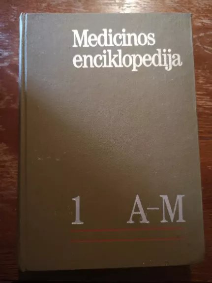 Medicinos enciklopedija 1 A-M - Autorių Kolektyvas, knyga