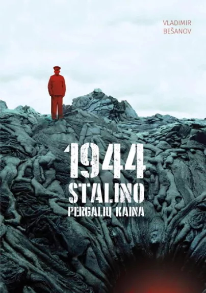 1944-ieji. Stalino pergalių kaina - Vladimir Bešanov, knyga