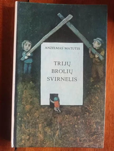 Trijų brolių svirnelis - Anzelmas Matutis, knyga
