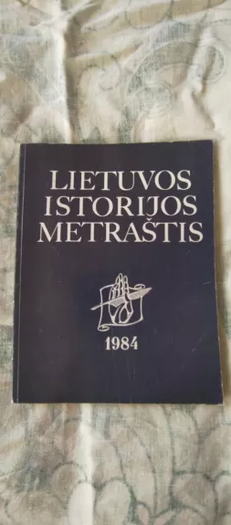 Lietuvos istorijos metraštis 1984 - Autorių Kolektyvas, knyga