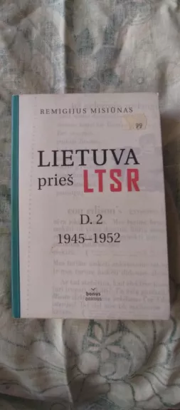 Lietuva prieš LTSR, antra dalis: 1945–1952 - Remigijus Misiūnas, knyga