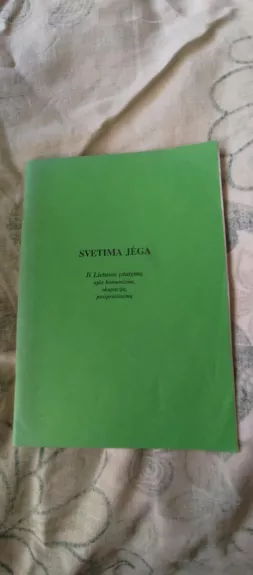 Svetima jėga: iš Lietuvos įstatymų apie komunizmą, okupaciją, pasipriešinimą - Autorių Kolektyvas, knyga