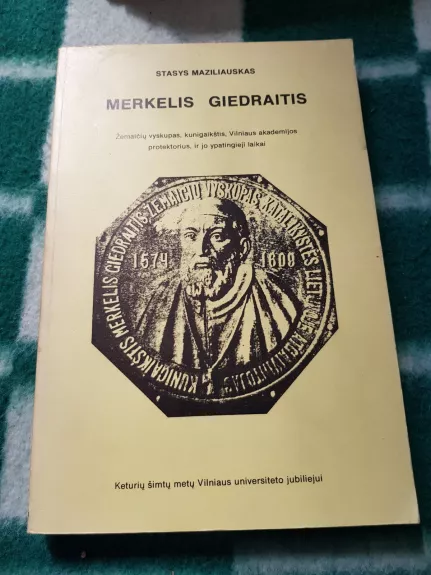 Merkelis Giedraitis - Stasys Maziliauskas, knyga