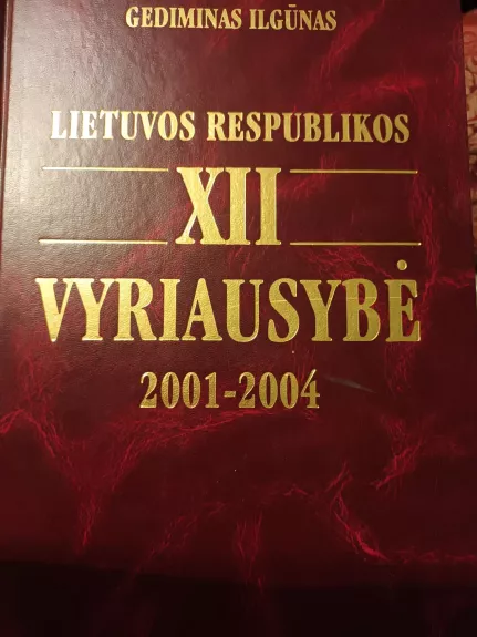 Lietuvos respublikos XII Vyriausybė 2001-2004 - Gediminas Ilgūnas, knyga