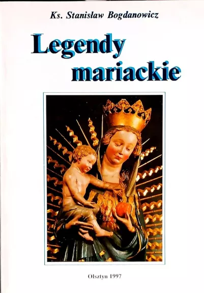 Legendy mariackie - Bogdanowicz Stanislaw, knyga