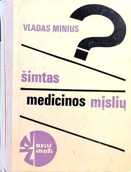 Šimtas medicinos mįslių - Vladas Minius, knyga