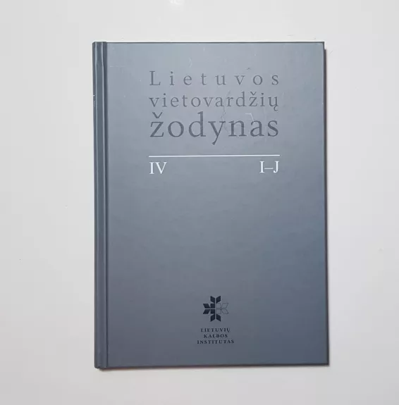 Lietuvos vietovardžių žodynas T. I-IV - Laimutė Balode, knyga 1