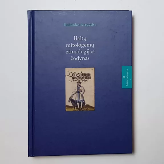 Baltų mitologemų etimologijos žodynas II: Sūduvių knygelė - Rolandas Kregždys, knyga
