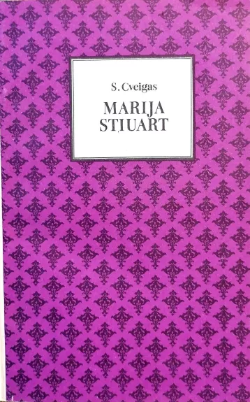 Marija Stiuart - Stefan Zweig, knyga