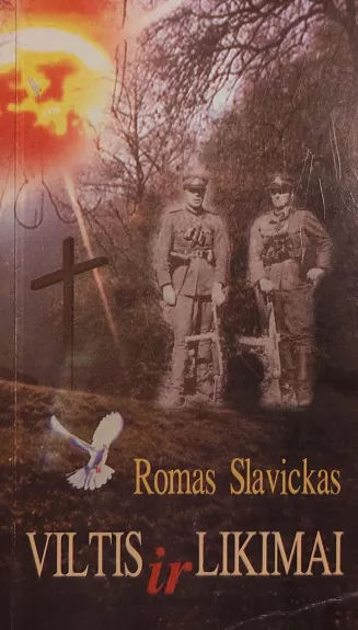 Viltis ir likimai - Romas Slavickas, knyga 1
