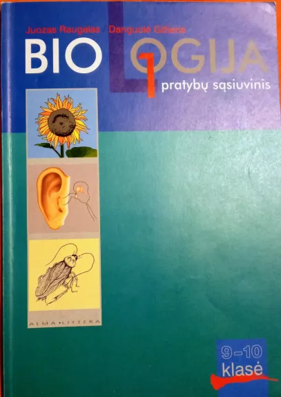 Biologija. 9-10 klasei: pratybų sąsiuvinis - Juozas Raugalas, knyga