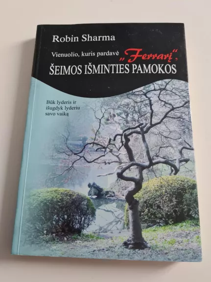 Vienuolio, kuris pardavė „Ferrarį“, šeimos išminties pamokos - Robin Sharma, knyga 1