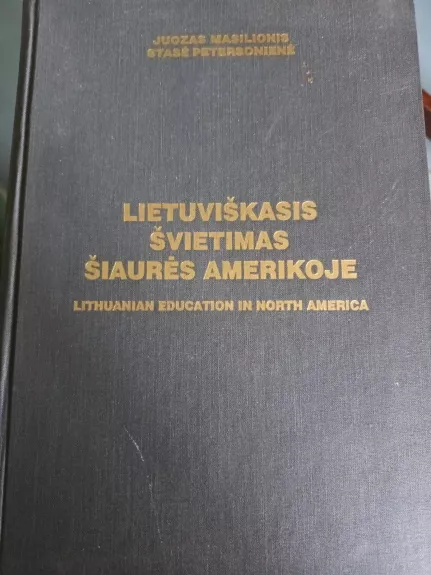 Lietuviškasis švietimas Šiaurės Amerikoje. - Juozas Masilionis, knyga