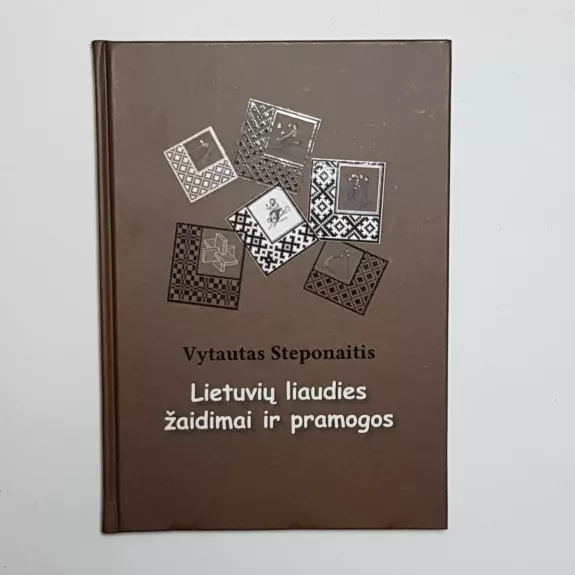 Lietuvių liaudies žaidimai ir pramogos - Vytautas Steponaitis, knyga