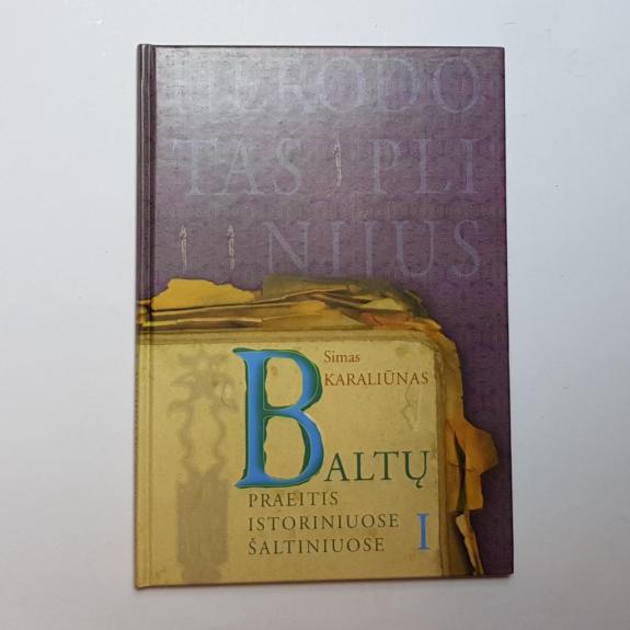 Baltų praeitis istorijos šaltiniuose: trys knygos