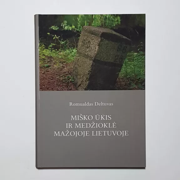 Miško ūkis ir medžioklė Mažojoje Lietuvoje - Romualdas Deltuvas, knyga