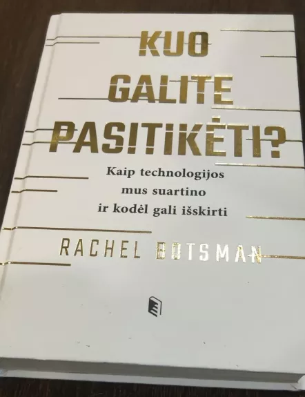 Kuo Galite pasitikėti