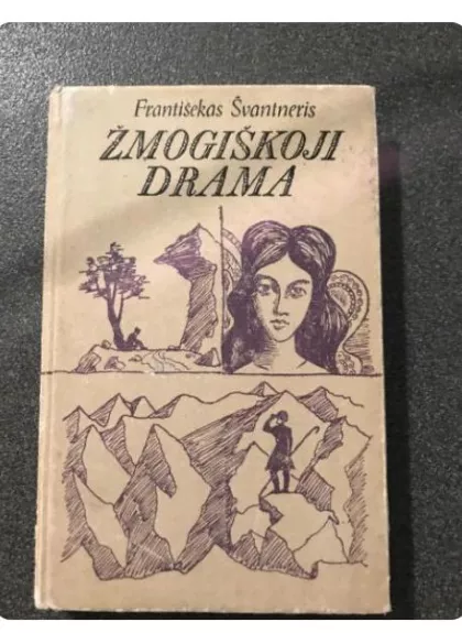 Žmogiškoji drama - Františekas Švantneris, knyga